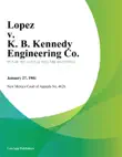 Lopez v. K. B. Kennedy Engineering Co. synopsis, comments