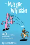 Magic Whistle 0 book summary, reviews and download