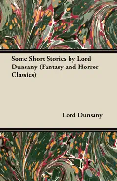 some short stories by lord dunsany (fantasy and horror classics) imagen de la portada del libro