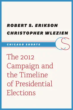 the 2012 campaign and the timeline of presidential elections book cover image