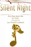 Silent Night Pure Sheet Music Solo for Violin, Arranged by Lars Christian Lundholm synopsis, comments