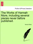 The Works of Hannah More, including several pieces never before published. Vol. VI. A New Edition. synopsis, comments