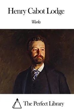 works of henry cabot lodge book cover image