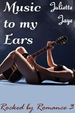music to my ears (rocked by romance 3) (rock star romance) book cover image