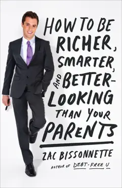 how to be richer, smarter, and better-looking than your parents book cover image