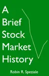 A Brief Stock Market History reviews