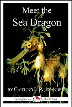 meet the sea dragon: a 15-minute book for early readers imagen de la portada del libro
