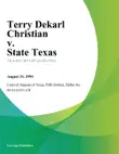 Terry Dekarl Christian v. State Texas synopsis, comments