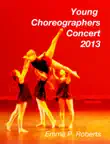 Young Choreographers Concert 2013 synopsis, comments