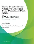 Harris County District Attorneys office and Texas Department Public Safety v. D.W.B. synopsis, comments