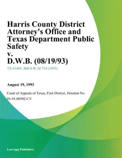 harris county district attorneys office and texas department public safety v. d.w.b. book cover image