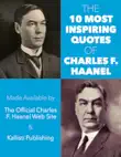 The 10 Most Inspiring Quotes of Charles F. Haanel synopsis, comments