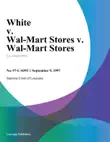 White v. Wal-Mart Stores v. Wal-Mart Stores synopsis, comments