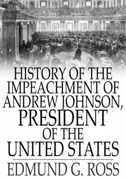 history of the impeachment of andrew johnson, president of the united states book cover image