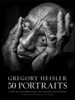 Gregory Heisler: 50 Portraits sinopsis y comentarios