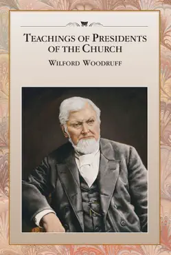 teachings of presidents of the church: wilford woodruff book cover image