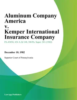 aluminum company america v. kemper international insurance company book cover image