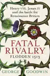 Fatal Rivalry, Flodden 1513 sinopsis y comentarios