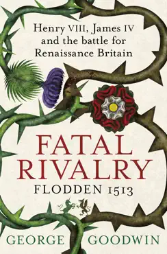 fatal rivalry, flodden 1513 imagen de la portada del libro