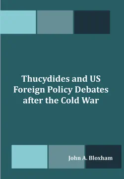 thucydides and us foreign policy debates after the cold war imagen de la portada del libro