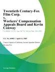 Twentieth Century-Fox Film Corp. v. Workers Compensation Appeals Board and Kevin Conway synopsis, comments