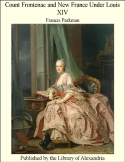 count frontenac and new france under louis xiv imagen de la portada del libro