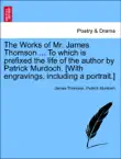 The Works of Mr. James Thomson ... To which is prefixed the life of the author by Patrick Murdoch. [With engravings, including a portrait.] VOL.III sinopsis y comentarios