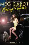 Being Nikki (The Airhead Trilogy, Book 2) book summary, reviews and download