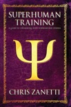 Superhuman Training book summary, reviews and download