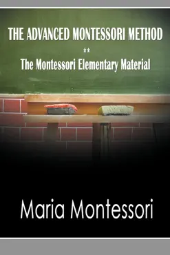 the advanced montessori method - the montessori elementary material book cover image