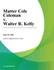 Matter Cole Coleman v. Walter R. Kelly synopsis, comments