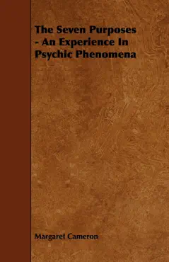 the seven purposes - an experience in psychic phenomena book cover image