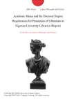 Academic Status and the Doctoral Degree Requirement for Promotion of Librarians in Nigerian University Libraries (Report) sinopsis y comentarios