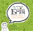 My Name is Erin: One Girl's Mission to Make a Difference sinopsis y comentarios