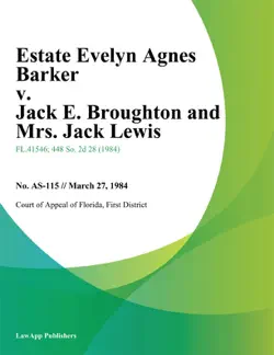 estate evelyn agnes barker v. jack e. broughton and mrs. jack lewis imagen de la portada del libro