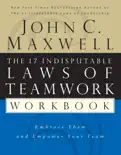 The 17 Indisputable Laws of Teamwork Workbook book summary, reviews and download