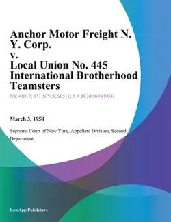 anchor motor freight n. y. corp. v. local union no. 445 international brotherhood teamsters book cover image