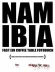Namibia - Fast ein Coffee Table Fotobuch synopsis, comments