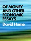 Of Money, and Other Economic Essays synopsis, comments