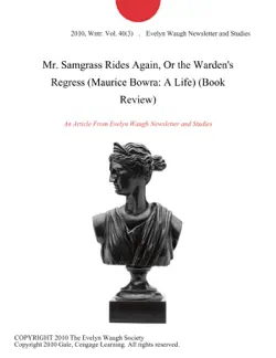 mr. samgrass rides again, or the warden's regress (maurice bowra: a life) (book review) imagen de la portada del libro