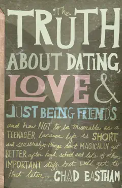 the truth about dating, love, and just being friends book cover image