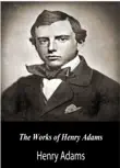 The Works of Henry Adams sinopsis y comentarios