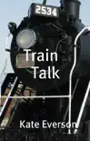 Train Talk sinopsis y comentarios