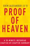 Proof of Heaven by Eben Alexander III M.D. - A 30-minute Chapter-by-Chapter Summary synopsis, comments