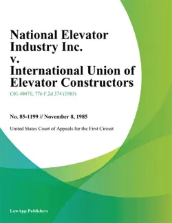 national elevator industry inc. v. international union of elevator constructors book cover image
