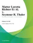 Matter Loretta Richter Et Al. v. Seymour R. Thaler synopsis, comments