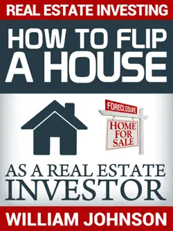 real estate investing: how to flip a house as a real estate investor book cover image