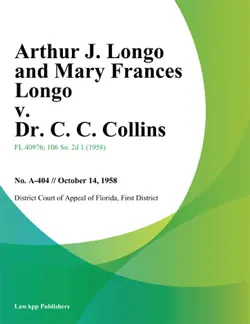 arthur j. longo and mary frances longo v. dr. c. c. collins book cover image