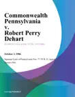 Commonwealth Pennsylvania v. Robert Perry Dehart sinopsis y comentarios
