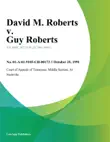 David M. Roberts v. Guy Roberts synopsis, comments